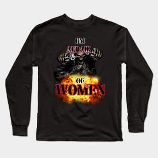 im afraid of women Long Sleeve T-Shirt